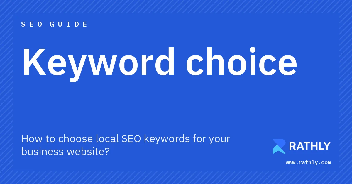 Rathly cover for Keyword choice, How to choose local SEO keywords for your business website?