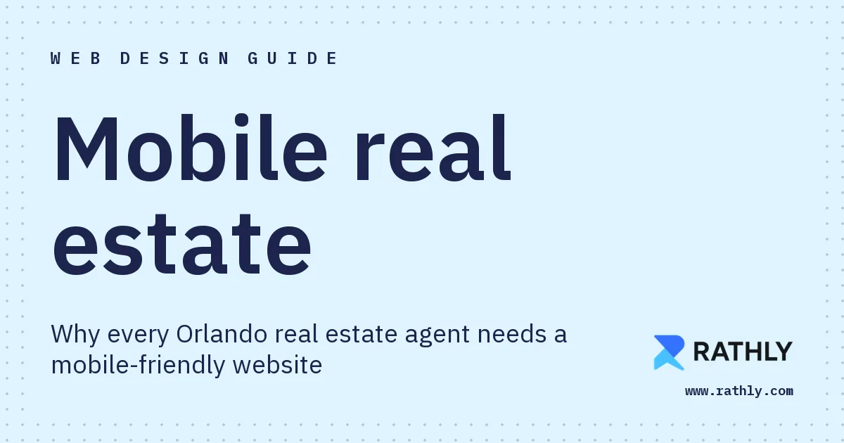 Rathly cover for Mobile real estate, Why every Orlando real estate agent needs a mobile-friendly website